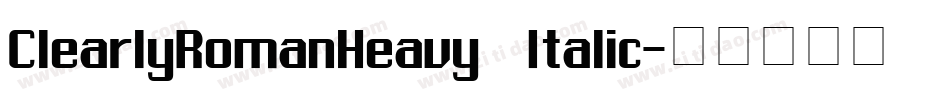 ClearlyRomanHeavy Italic字体转换